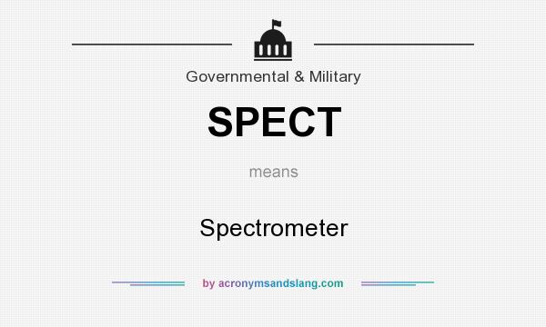 What does SPECT mean? It stands for Spectrometer
