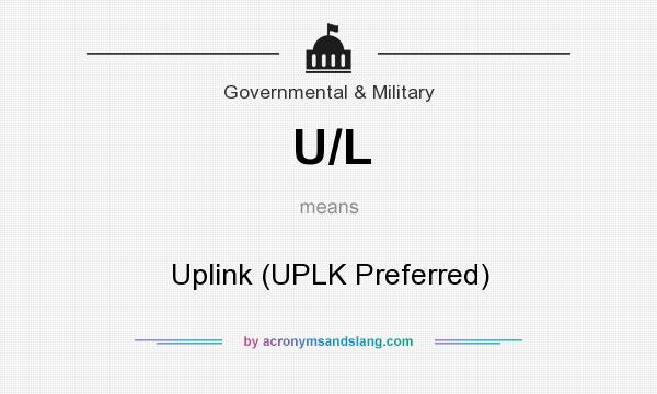 What does U/L mean? It stands for Uplink (UPLK Preferred)