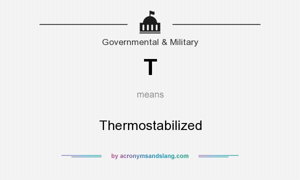 What does T mean? It stands for Thermostabilized
