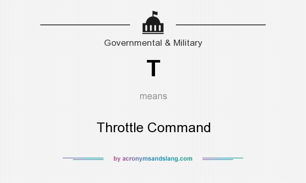 What does T mean? It stands for Throttle Command