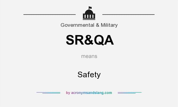 What does SR&QA mean? It stands for Safety