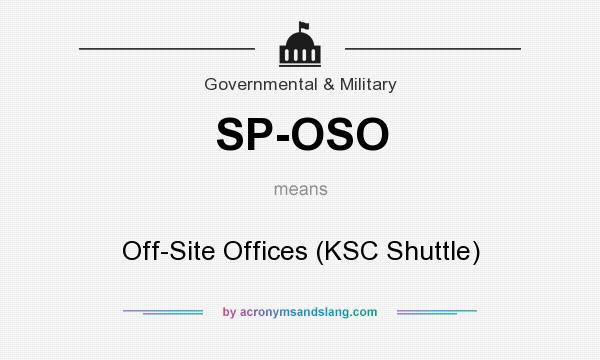 What does SP-OSO mean? It stands for Off-Site Offices (KSC Shuttle)