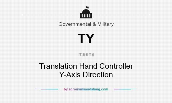 What does TY mean? It stands for Translation Hand Controller Y-Axis Direction