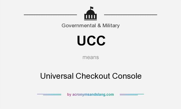 What does UCC mean? It stands for Universal Checkout Console