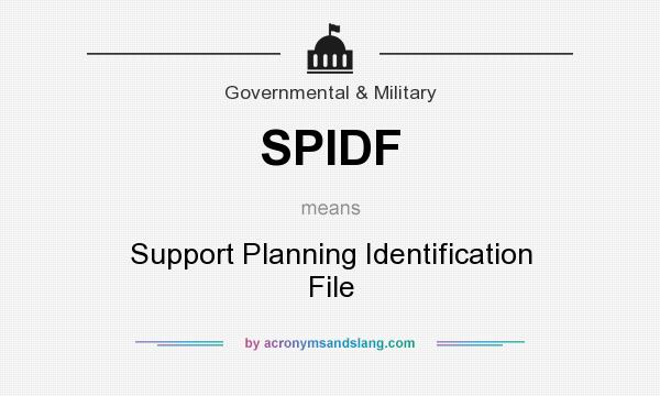 What does SPIDF mean? It stands for Support Planning Identification File