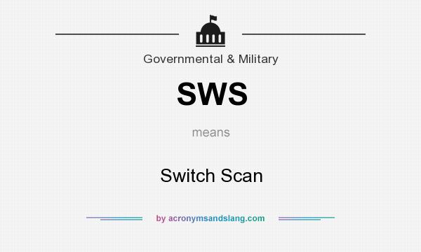 What does SWS mean? It stands for Switch Scan
