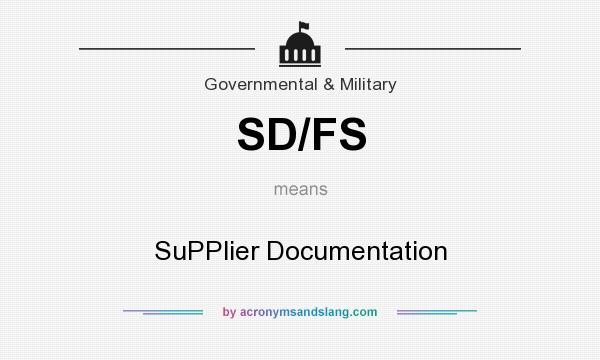 What does SD/FS mean? It stands for SuPPlier Documentation