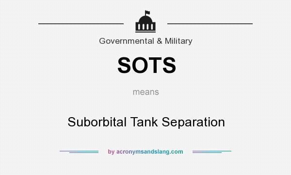 What does SOTS mean? It stands for Suborbital Tank Separation
