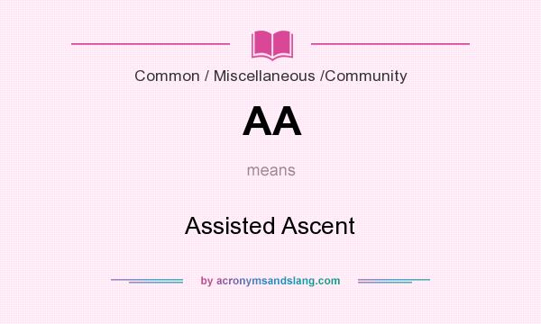 What does AA mean? It stands for Assisted Ascent
