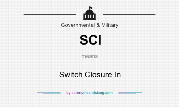 What does SCI mean? It stands for Switch Closure In