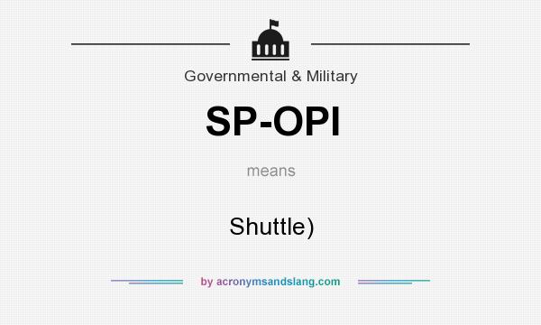 What does SP-OPI mean? It stands for Shuttle)