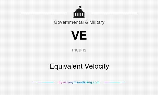 What does VE mean? It stands for Equivalent Velocity