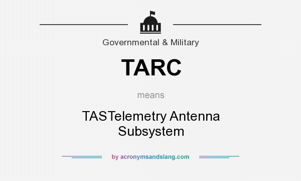 What does TARC mean? It stands for TASTelemetry Antenna Subsystem