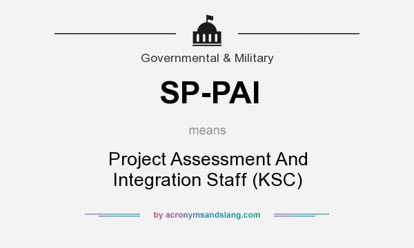 What does SP-PAI mean? It stands for Project Assessment And Integration Staff (KSC)