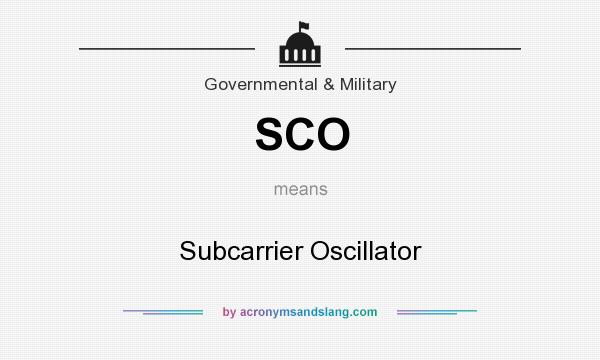 What does SCO mean? It stands for Subcarrier Oscillator