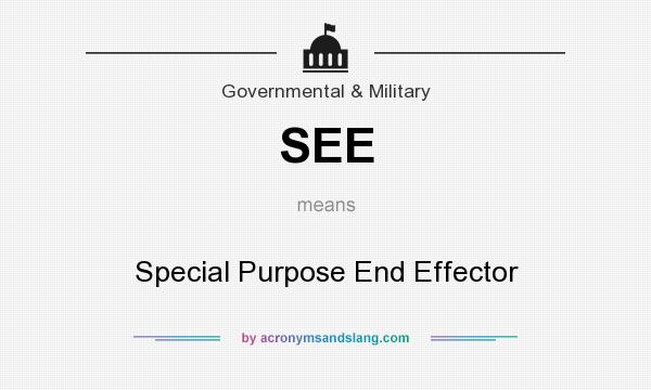 What does SEE mean? It stands for Special Purpose End Effector