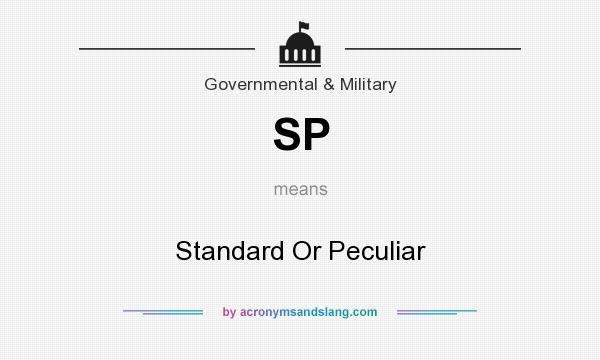 What does SP mean? It stands for Standard Or Peculiar