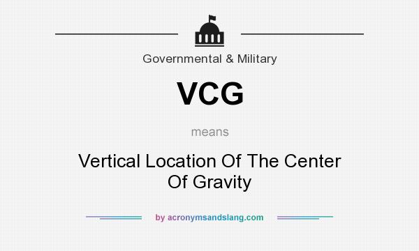 What does VCG mean? It stands for Vertical Location Of The Center Of Gravity
