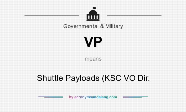 What does VP mean? It stands for Shuttle Payloads (KSC VO Dir.