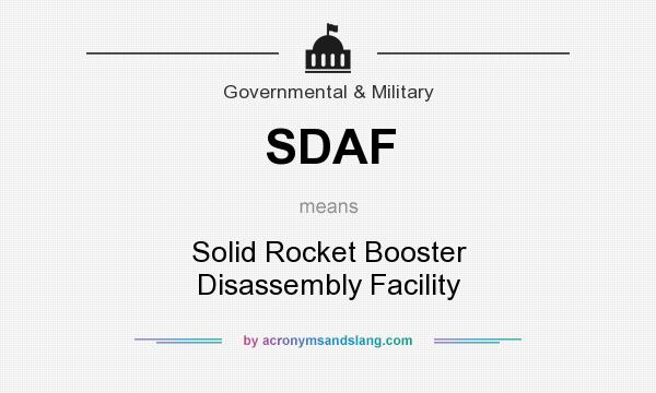 What does SDAF mean? It stands for Solid Rocket Booster Disassembly Facility