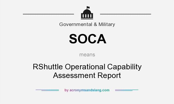 What does SOCA mean? It stands for RShuttle Operational Capability Assessment Report