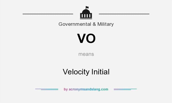 What does VO mean? It stands for Velocity Initial