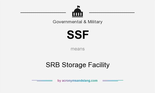 What does SSF mean? It stands for SRB Storage Facility