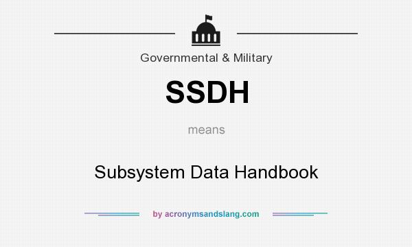 What does SSDH mean? It stands for Subsystem Data Handbook