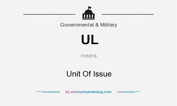 What does UL mean? It stands for Unit Of Issue