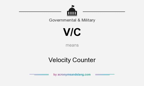 What does V/C mean? It stands for Velocity Counter