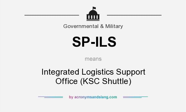 What does SP-ILS mean? It stands for Integrated Logistics Support Office (KSC Shuttle)