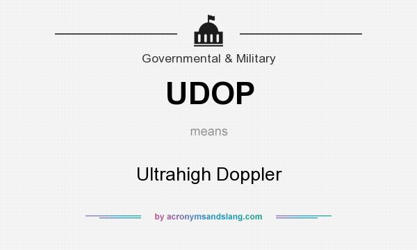 What does UDOP mean? It stands for Ultrahigh Doppler