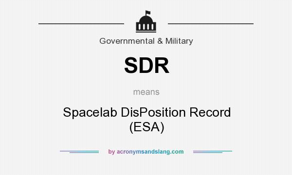 What does SDR mean? It stands for Spacelab DisPosition Record (ESA)