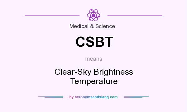What does CSBT mean? It stands for Clear-Sky Brightness Temperature