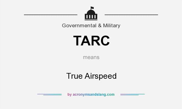 What does TARC mean? It stands for True Airspeed