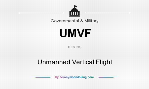 What does UMVF mean? It stands for Unmanned Vertical Flight