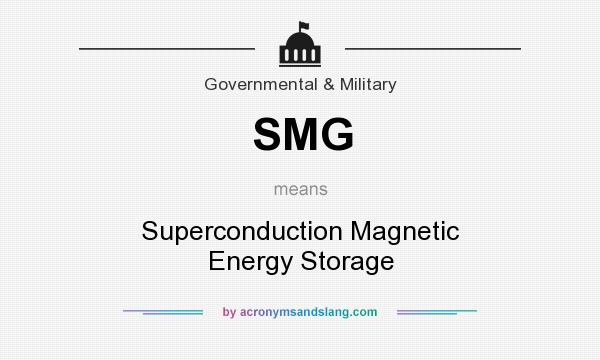 What does SMG mean? It stands for Superconduction Magnetic Energy Storage