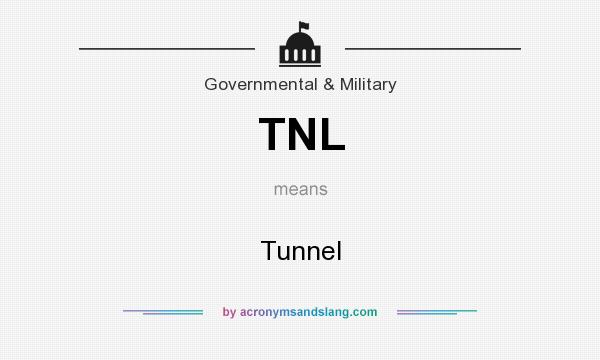 What does TNL mean? It stands for Tunnel