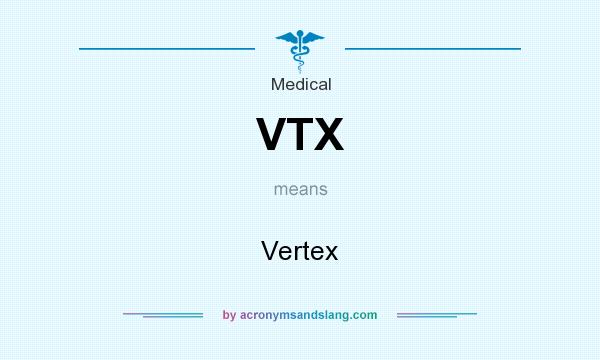 What does VTX mean? It stands for Vertex