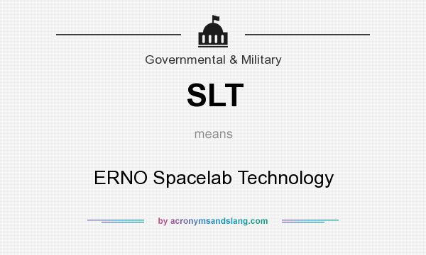 What does SLT mean? It stands for ERNO Spacelab Technology