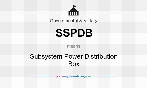 What does SSPDB mean? It stands for Subsystem Power Distribution Box