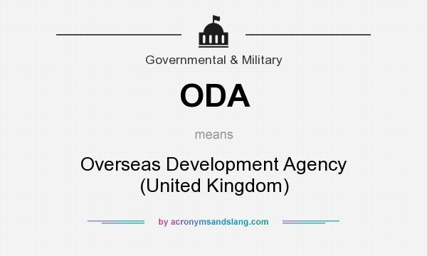 What does ODA mean? It stands for Overseas Development Agency (United Kingdom)