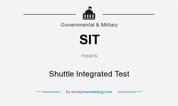 What does SIT mean? It stands for Shuttle Integrated Test