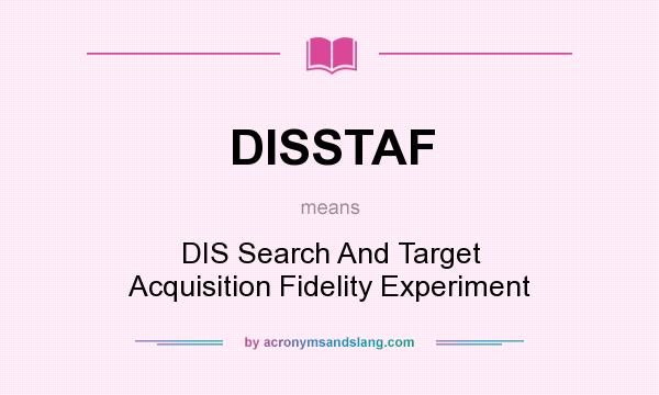 What does DISSTAF mean? It stands for DIS Search And Target Acquisition Fidelity Experiment