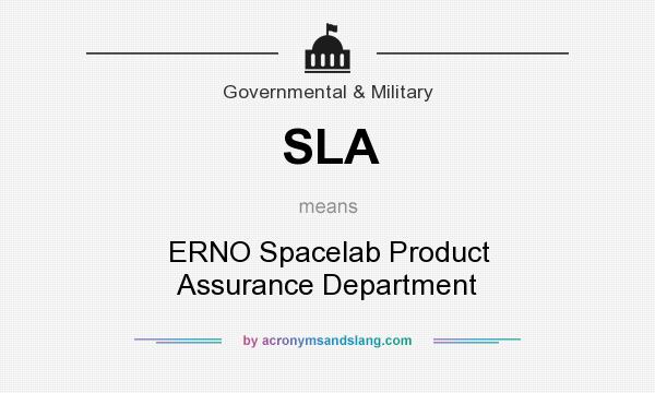 What does SLA mean? It stands for ERNO Spacelab Product Assurance Department