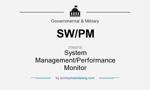 What does SW/PM mean? It stands for System Management/Performance Monitor