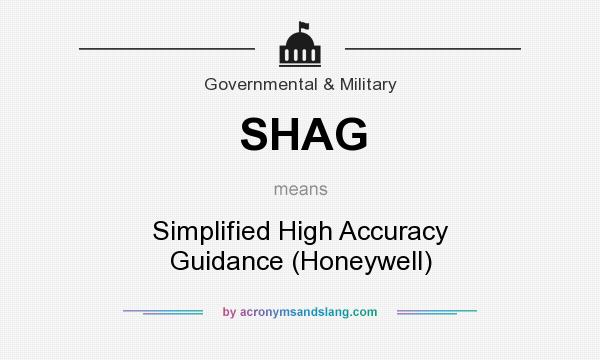 What does SHAG mean? It stands for Simplified High Accuracy Guidance (Honeywell)