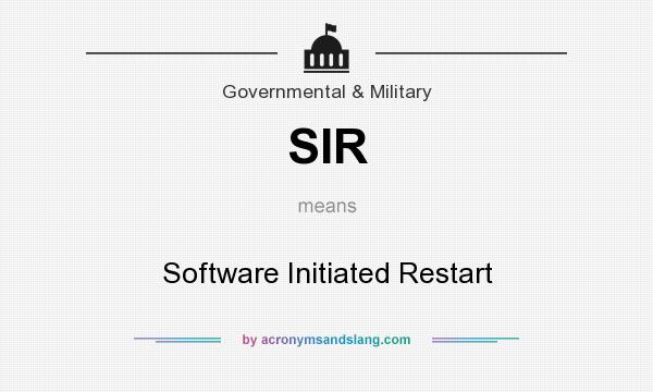 What does SIR mean? It stands for Software Initiated Restart