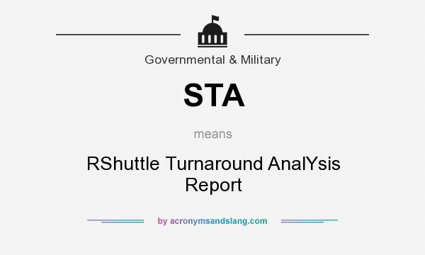 What does STA mean? It stands for RShuttle Turnaround AnalYsis Report