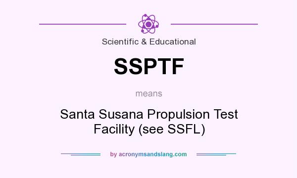 What does SSPTF mean? It stands for Santa Susana Propulsion Test Facility (see SSFL)